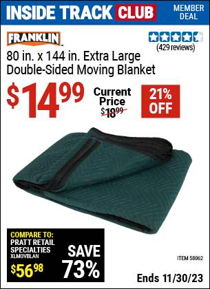 Inside Track Club members can buy the FRANKLIN 80 in. x 144 in. Extra Large Double-Sided Moving Blanket (Item 58062) for $14.99, valid through 11/30/2023.