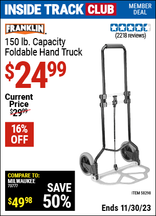 Inside Track Club members can buy the FRANKLIN 150 lb. Capacity Foldable Hand Truck (Item 58298) for $24.99, valid through 11/30/2023.