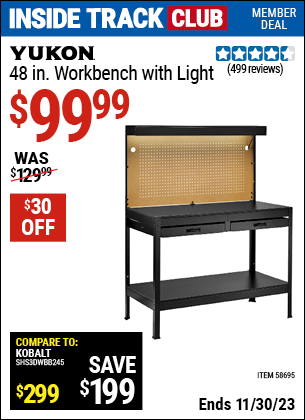 Inside Track Club members can buy the YUKON 48 in. Workbench with Light (Item 58695) for $99.99, valid through 11/30/2023.
