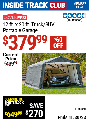 Inside Track Club members can buy the COVERPRO 12 ft. x 20 ft. Truck/SUV Portable Garage (Item 58741) for $379.99, valid through 11/30/2023.