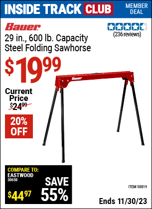 Inside Track Club members can buy the BAUER 600 lb. Capacity Folding Steel Sawhorse (Item 58819) for $19.99, valid through 11/30/2023.