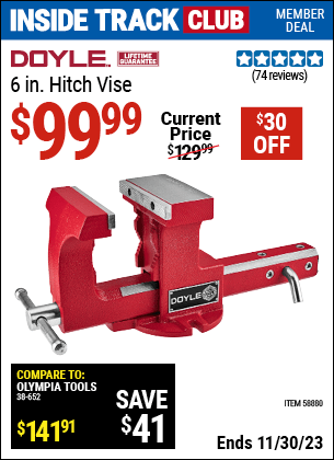 Inside Track Club members can buy the DOYLE 6 in. Hitch Vise (Item 58880) for $99.99, valid through 11/30/2023.