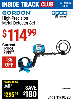 Inside Track Club members can buy the GORDON High Precision Metal Detector Set (Item 58892) for $114.99, valid through 11/30/2023.
