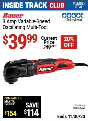 Inside Track Club members can buy the BAUER 3 Amp Variable Speed Oscillating Multi-Tool (Item 59163/56509) for $39.99, valid through 11/30/2023.