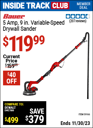 Inside Track Club members can buy the BAUER 5 Amp 9 in. Variable Speed Drywall Sander (Item 59166) for $119.99, valid through 11/30/2023.