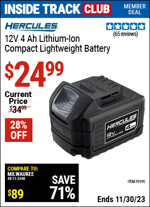 Inside Track Club members can buy the HERCULES 12V Lithium-Ion 4.0 Ah Compact Lightweight Battery (Item 59195) for $24.99, valid through 11/30/2023.