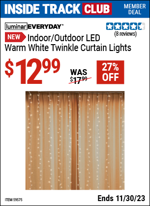 Inside Track Club members can buy the LUMINAR EVERYDAY Indoor/Outdoor LED Warm White Twinkle Curtain Lights (Item 59575) for $12.99, valid through 11/30/2023.