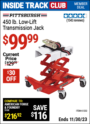 Inside Track Club members can buy the PITTSBURGH AUTOMOTIVE 450 lbs. Low Lift Transmission Jack (Item 61232) for $99.99, valid through 11/30/2023.