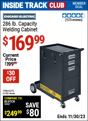 Inside Track Club members can buy the CHICAGO ELECTRIC Welding Cabinet (Item 61705/62275) for $169.99, valid through 11/30/2023.
