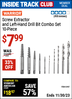 Inside Track Club members can buy the WARRIOR Screw Extractor and Left-Hand Drill Bit Combo Set 12 Pc. (Item 61981) for $7.99, valid through 11/30/2023.