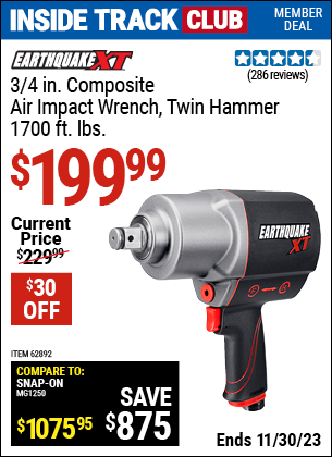 Inside Track Club members can buy the EARTHQUAKE XT 3/4 in. Composite Xtreme Torque Air Impact Wrench (Item 62892) for $199.99, valid through 11/30/2023.