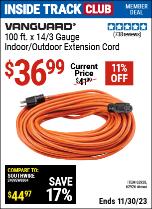 Inside Track Club members can buy the VANGUARD 100 ft. x 14 Gauge Indoor/Outdoor Extension Cord (Item 62926/62928) for $36.99, valid through 11/30/2023.
