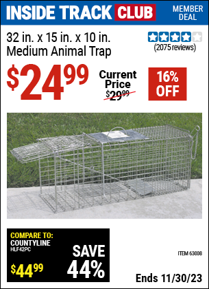 Inside Track Club members can buy the 32 in. x 15 in. x 10 in. Medium Animal Trap (Item 63008) for $24.99, valid through 11/30/2023.