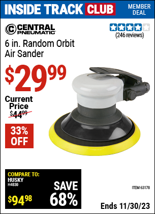 Inside Track Club members can buy the CENTRAL PNEUMATIC 6 in. Random Orbit Air Sander (Item 63178) for $29.99, valid through 11/30/2023.