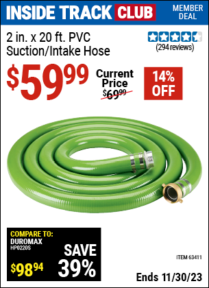 Inside Track Club members can buy the 2 in. x 20 ft. PVC Intake Hose (Item 63411) for $59.99, valid through 11/30/2023.