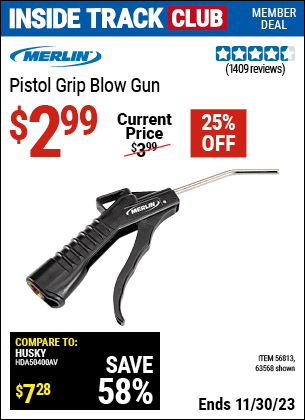 Inside Track Club members can buy the MERLIN Pistol Grip Blow Gun (Item 63568/56813) for $2.99, valid through 11/30/2023.