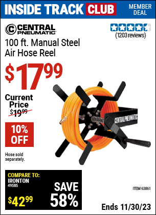 Inside Track Club members can buy the CENTRAL PNEUMATIC 100 ft. Manual Steel Air Hose Reel (Item 63861) for $17.99, valid through 11/30/2023.