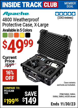 Inside Track Club members can buy the APACHE 4800 Weatherproof Protective Case (Item 64250/56866/56865/56864/56863) for $49.99, valid through 11/30/2023.