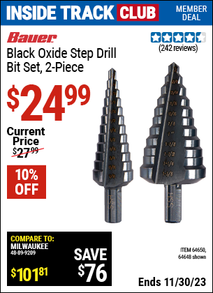 Inside Track Club members can buy the BAUER Black Oxide Step Drill Drill Bit Set 2 Pc. (Item 64648) for $24.99, valid through 11/30/2023.