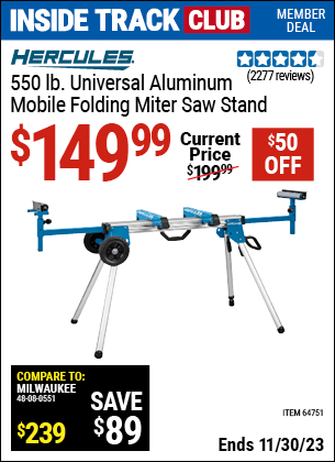 Inside Track Club members can buy the HERCULES 550 lb. Universal Aluminum Mobile Folding Miter Saw Stand (Item 64751/56165) for $149.99, valid through 11/30/2023.