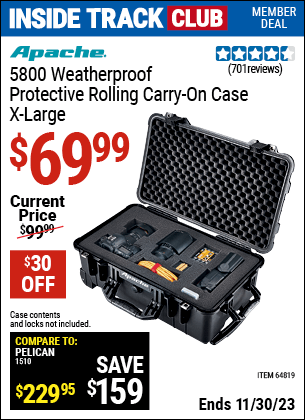 Inside Track Club members can buy the APACHE 5800 Weatherproof Protective Rolling Carry-On Case (X-Large) (Item 64819) for $69.99, valid through 11/30/2023.