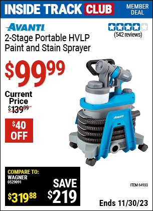 Inside Track Club members can buy the AVANTI Portable HVLP Paint & Stain Sprayer (Item 64933) for $99.99, valid through 11/30/2023.