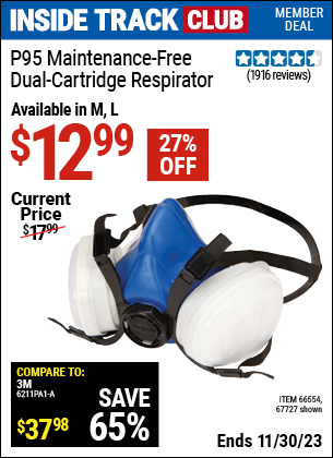Inside Track Club members can buy the GERSON P95 Maintenance-Free Dual Cartridge Respirator Large (Item 67727/66554) for $12.99, valid through 11/30/2023.