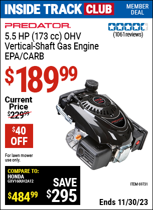 Inside Track Club members can buy the PREDATOR 5.5 HP (173cc) OHV Vertical Shaft Gas Engine EPA/CARB (Item 69731) for $189.99, valid through 11/30/2023.