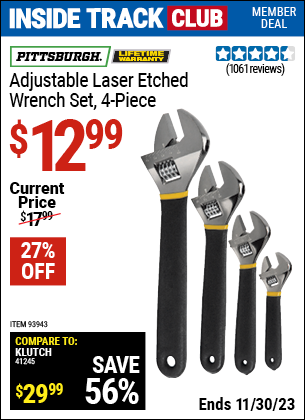 Inside Track Club members can buy the PITTSBURGH 4 Pc Adjustable Laser Etched Wrench Set (Item 93943) for $12.99, valid through 11/30/2023.