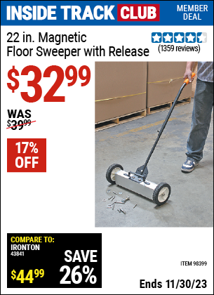 Inside Track Club members can buy the 22 in. Magnetic Floor Sweeper with Release (Item 98399) for $32.99, valid through 11/30/2023.