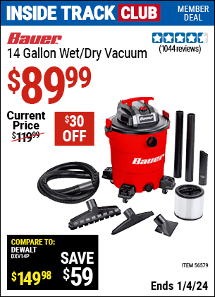 Inside Track Club members can buy the BAUER 14 Gallon Wet/Dry Vacuum (Item 56579) for $89.99, valid through 1/4/2024.
