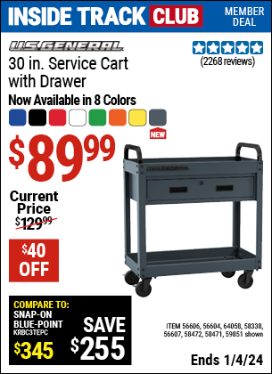Inside Track Club members can buy the U.S. GENERAL 30 in. Service Cart with Drawer (Item 56604/59851/56606/56607/64058/58338/58471/58472) for $89.99, valid through 1/4/2024.