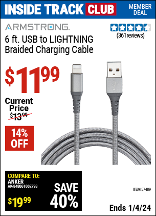 Inside Track Club members can buy the ARMSTRONG 6 ft. USB To LIGHTNING Braided Charging Cable (Item 57489) for $11.99, valid through 1/4/2024.