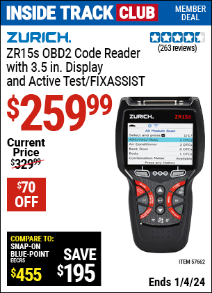 Inside Track Club members can buy the ZURICH ZR15s OBD2 Code Reader with 3.5 in. Display and Active Test/FixAssist (Item 57662) for $259.99, valid through 1/4/2024.