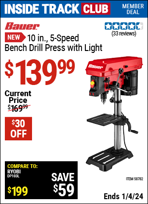 Inside Track Club members can buy the BAUER 10 in., 5-Speed Bench Drill Press with Light (Item 58782) for $139.99, valid through 1/4/2024.