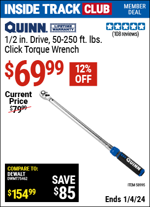 Inside Track Club members can buy the QUINN 1/2 in. Drive Click Type Torque Wrench (Item 58995) for $69.99, valid through 1/4/2024.