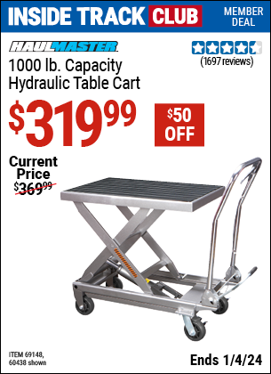 Inside Track Club members can buy the HAUL-MASTER 1000 lbs. Capacity Hydraulic Table Cart (Item 60438/69148) for $319.99, valid through 1/4/2024.