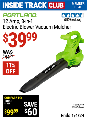 Inside Track Club members can buy the PORTLAND 3-In-1 Electric Blower Vacuum Mulcher (Item 62337/62469) for $39.99, valid through 1/4/2024.
