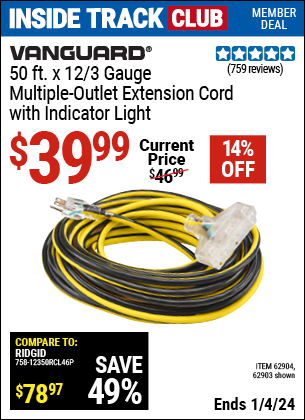 Inside Track Club members can buy the VANGUARD 50 ft. x 12 Gauge Multi-Outlet Extension Cord with Indicator Light (Item 62903/62904) for $39.99, valid through 1/4/2024.