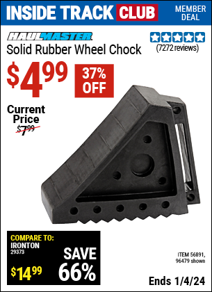 Inside Track Club members can buy the HAUL-MASTER Solid Rubber Wheel Chock (Item 96479/56891) for $4.99, valid through 1/4/2024.