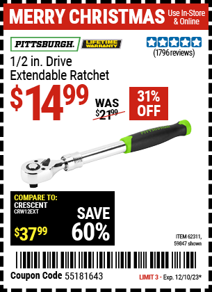Buy the PITTSBURGH 1/2 in. Drive Extendable Ratchet (Item 59847/62311) for $14.99, valid through 12/10/2023.