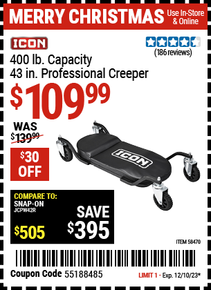 Buy the ICON 43 in. Professional Creeper (Item 58470) for $109.99, valid through 12/10/2023.