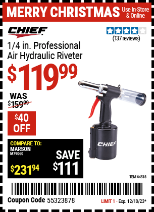 Buy the CHIEF 1/4 in. Professional Air Hydraulic Riveter (Item 64518) for $119.99, valid through 12/10/2023.