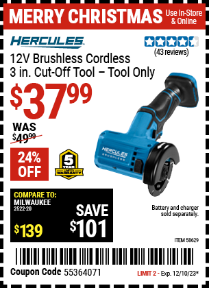 Buy the HERCULES 12V Brushless Cordless 3 in. Multimaterial Cut-Off Tool (Item 58629) for $37.99, valid through 12/10/2023.