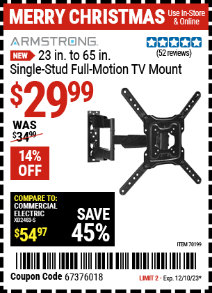 Buy the ARMSTRONG 23 in. to 65 in. Single-Stud Full-Motion TV Mount (Item 70199) for $29.99, valid through 12/10/2023.