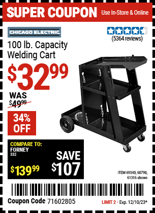 Buy the CHICAGO ELECTRIC Welding Cart (Item 61316/69340/60790) for $32.99, valid through 12/10/2023.