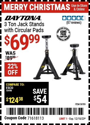 Buy the DAYTONA 3 Ton Jack Stands with Circular Pads (Item 58789) for $69.99, valid through 12/10/2023.