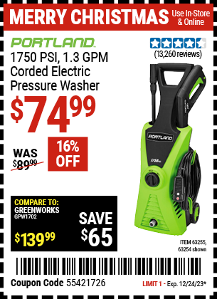 Buy the PORTLAND 1750 PSI, 1.3 GPM Corded Electric Pressure Washer (Item 63254/63255) for $74.99, valid through 12/24/2024.