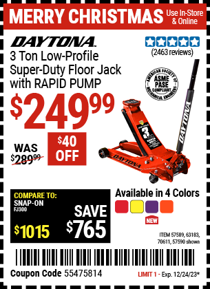 Buy the DAYTONA 3 Ton Low Profile Super Duty Rapid Pump Floor Jack (Item 57589/57590/63183/70611) for $249.99, valid through 12/24/2024.