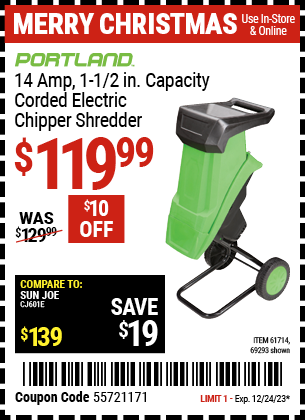 Buy the PORTLAND 14 Amp 1-1/2 in. Capacity Chipper Shredder (Item 69293/61714) for $119.99, valid through 12/24/2024.